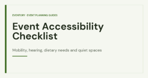 Event Accessibility Checklist: Planning for Mobility, Hearing and Dietary Needs