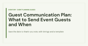 Guest Communication Plan: What to Send Event Guests and When