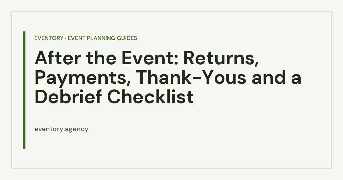 After the Event: Returns, Payments, Thank-Yous and a Debrief Checklist